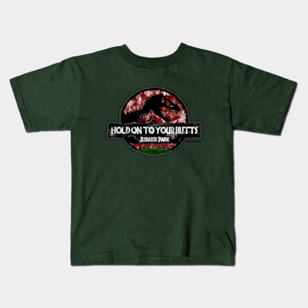 Ray Arnold Jurassic Quote "Hold On To Your Butts" Kids T-Shirt by Jurassic Merch